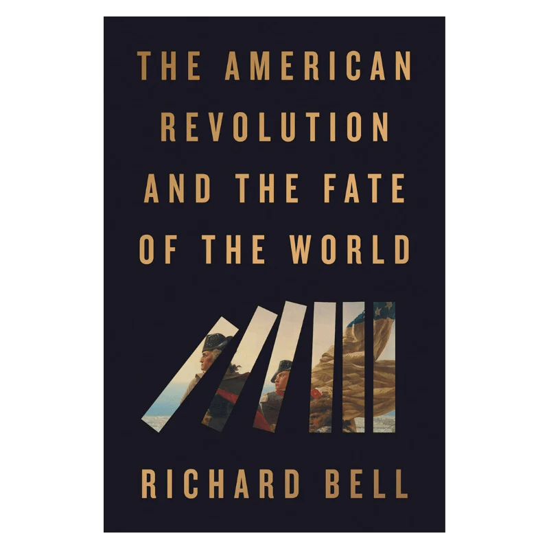 The American Revolution and the Fate of the World