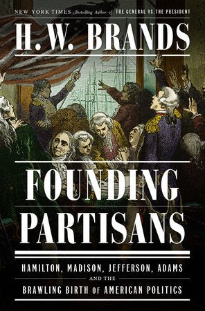 Founding Partisans - H.W. Brands
