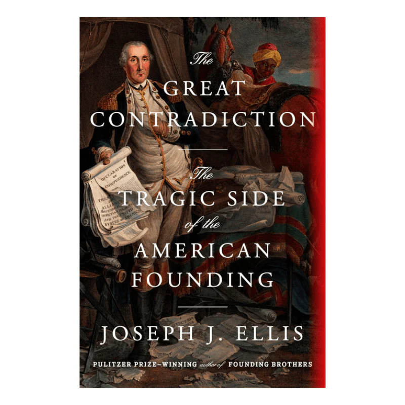 The Great Contradiction By Joseph J. Ellis