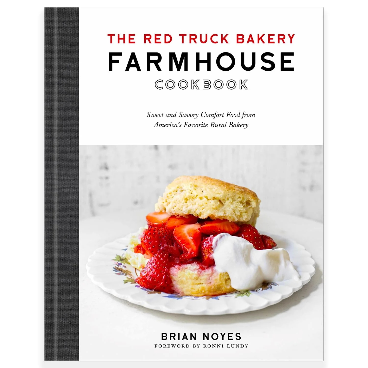 The Red Truck Bakery Farmhouse Cookbook: Sweet and Savory Comfort Food from America's Favorite Rural Bakery