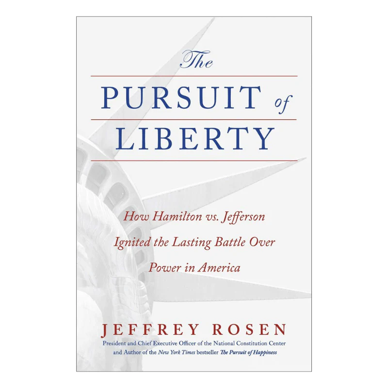 The Pursuit of Liberty By Jeffrey Rosen